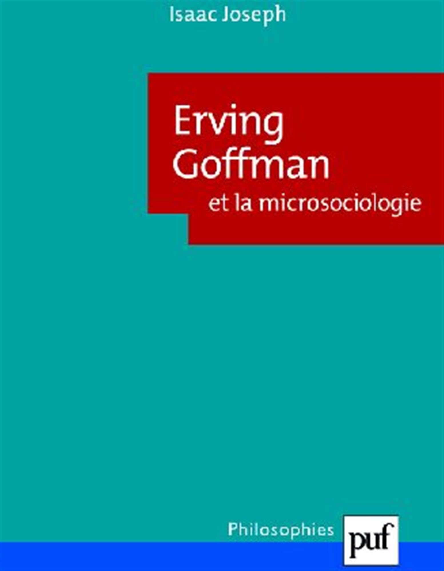 Erving Goffman et la microsociologie 9782130535041