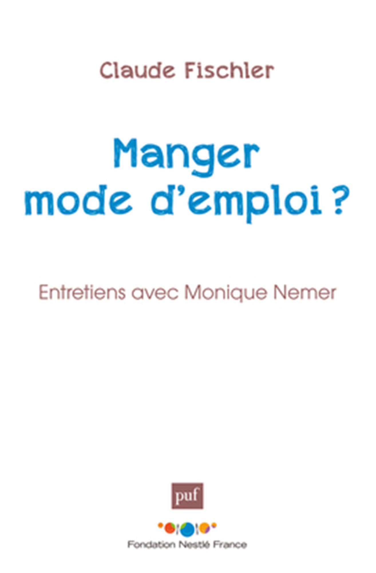 Manger : mode d'emploi ?: Entretien avec Monique Nemer 9782130625780