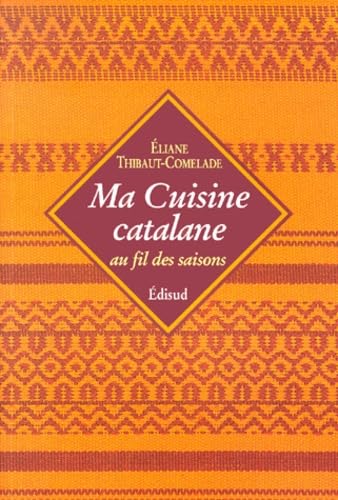 Ma Cuisine Catalane Au Fil Des Saisons 9782744900204