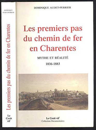 Les premiers pas du chemin de fer en Charentes 9782907967389