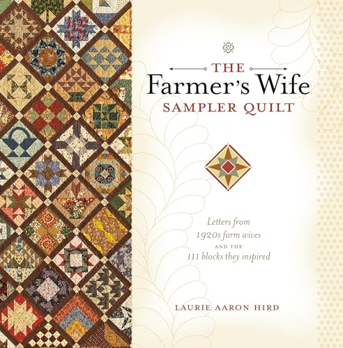 The Farmer's Wife Sampler Quilt: Letters from 1920s Farm Wives and the 111 Blocks They Inspired 9780896898288