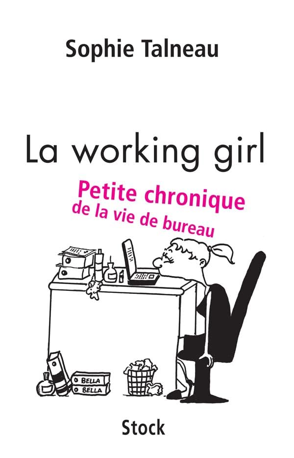 La working girl: Petite chronique de la vie de bureau 9782234059696
