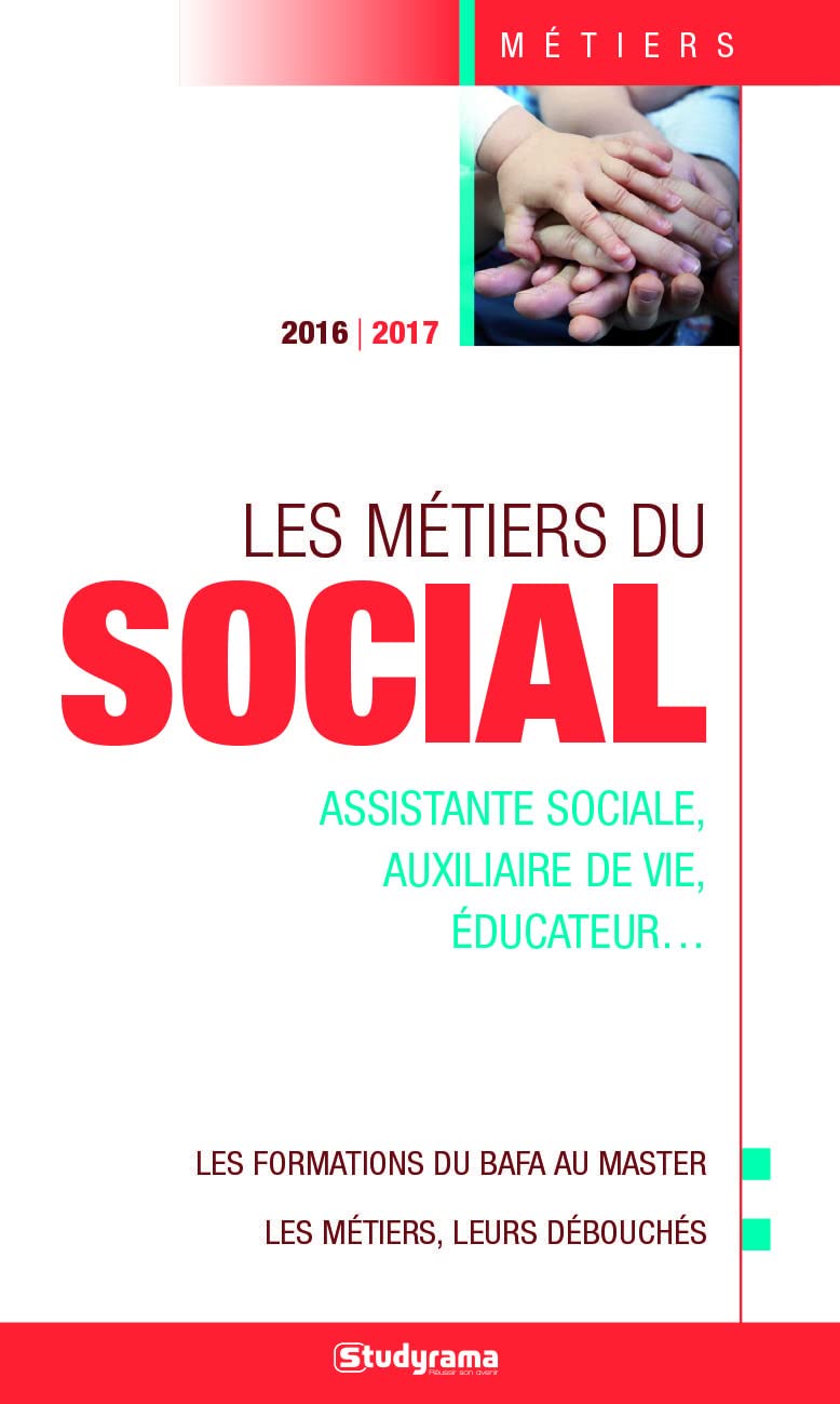 Les métiers du social 2016-2017: assistante sociale, auxilaire de vie, éducateur 9782759032457