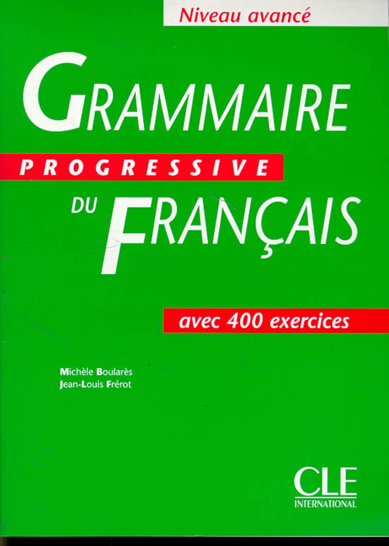 Grammaire progressive du français, niveau avancé : Cahier de 400 exercices 9782090338621