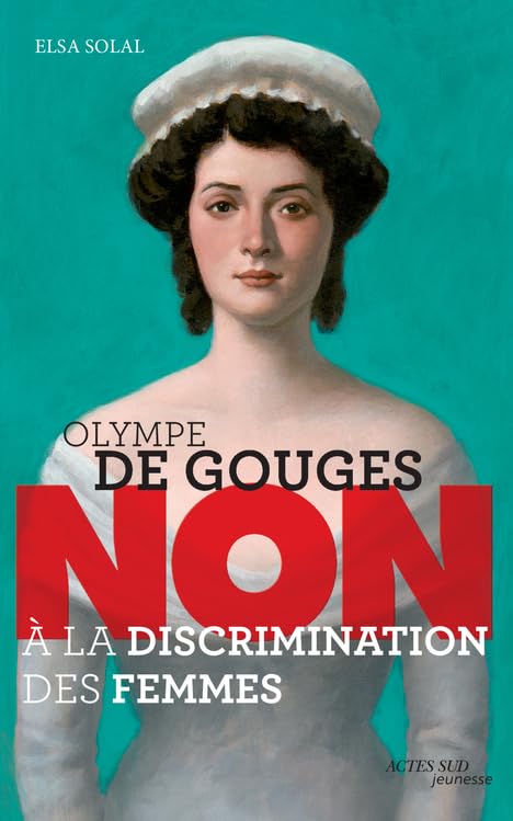 Olympe de Gouges : "Non à la discrimination des femmes" 9782330032425