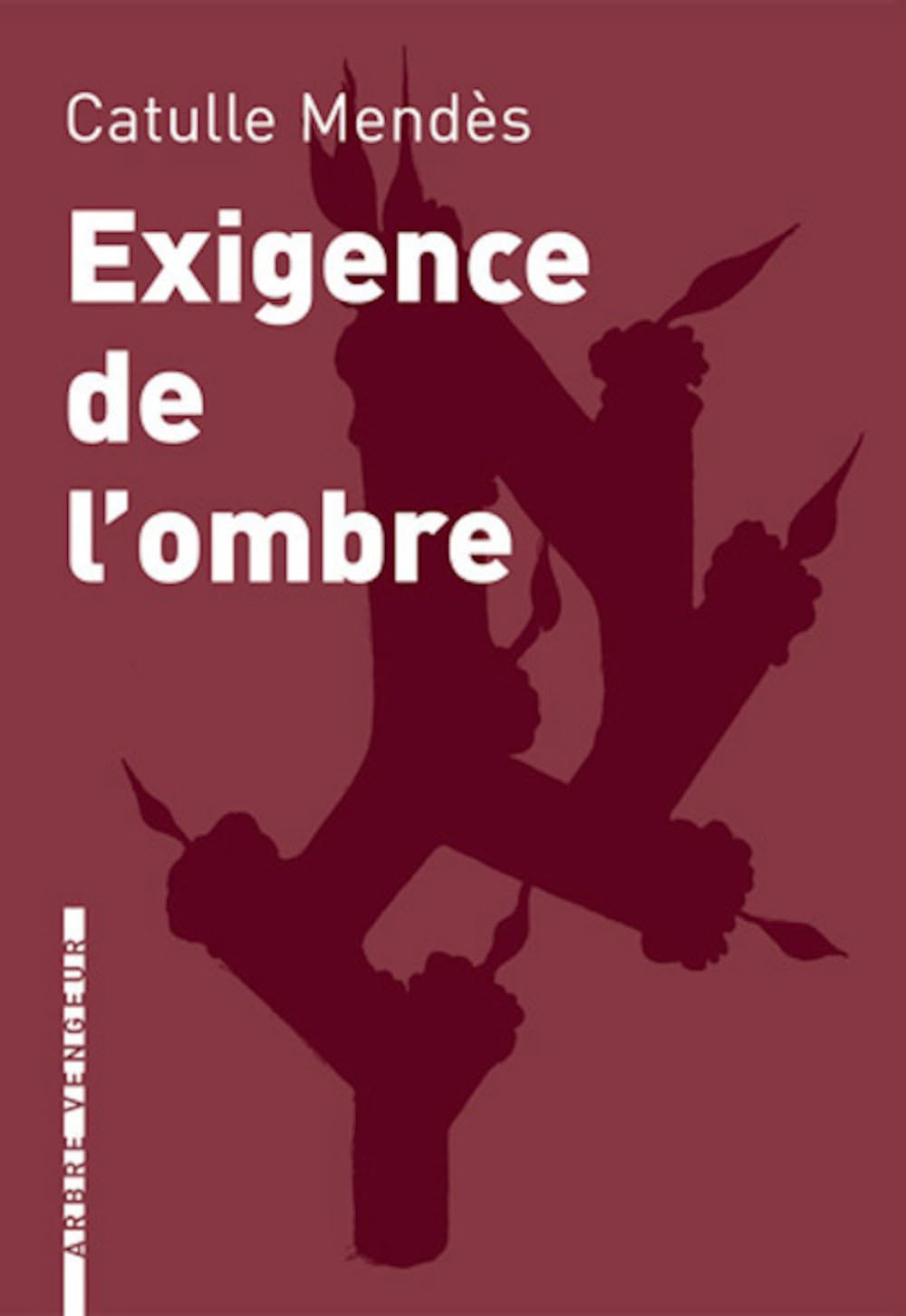 Exigence de l'ombre: Et autres contes cruels 9782916141411