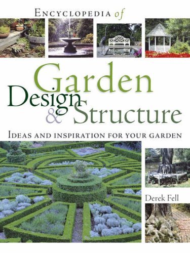 Encyclopedia of Garden Design and Structure: Ideas and Inspiration for Your Garden 9780715322277