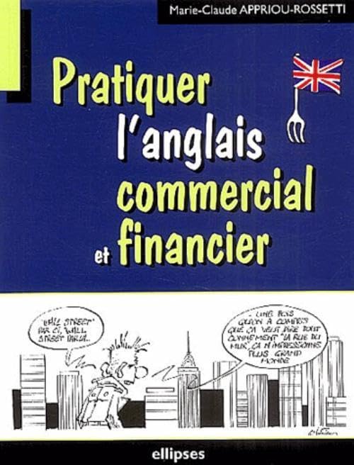 Pratiquer l'anglais commercial et financier 9782729813857