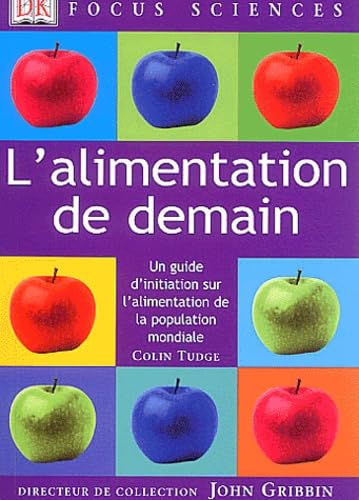 L'Alimentation de demain : Un guide d'initiation sur l'alimentation de la population mondiale 9789972930522