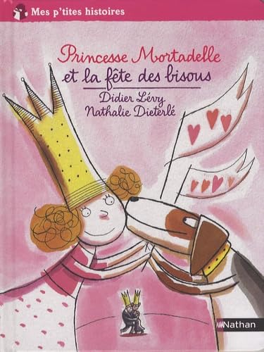 Princesse Mortadelle et la fête des bisous 9782092521328