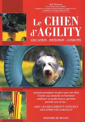 Le Chien D'Agility. Education, Initiation, Conduite 9782732827339
