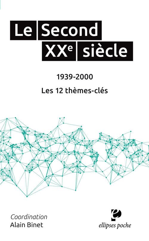 Le Second XXe siècle (1939-2000): Les 12 thèmes clés 9782340014428
