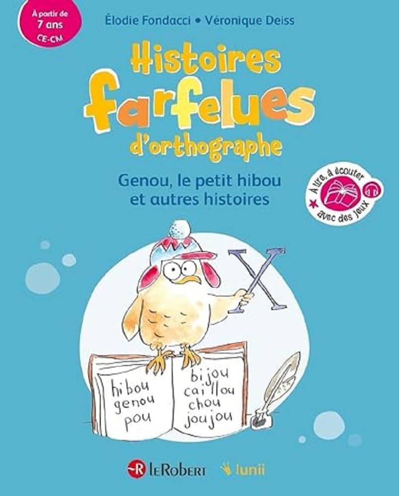 Genou le petit hibou et autres histoires - Histoires farfelues d'orthographe - À partir de 7 ans - CE/CM - Cycle 3 9782321018827