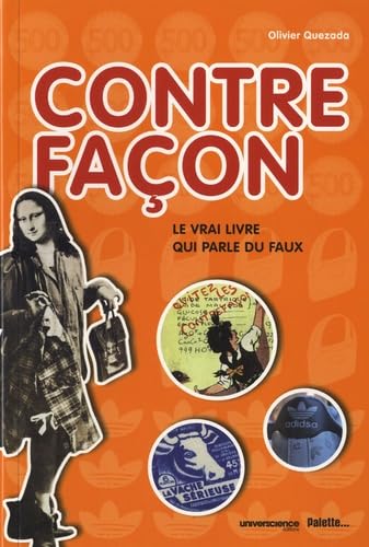 Contrefaçon : Le vrai livre qui parle du faux 9782358320498