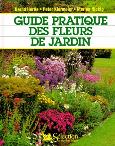 Guide Pratique Des Fleurs De Jardin 9782709804837
