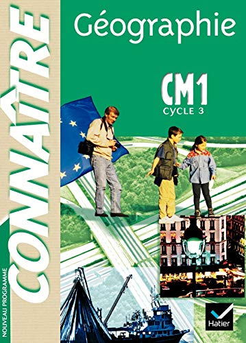 Connaître : Géographie, CM1 (manuel de l'élève) 9782218742675