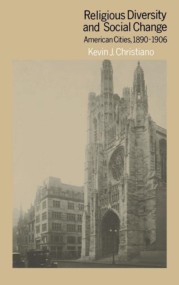 Religious Diversity and Social Change: American Cities, 1890–1906 9780521341455