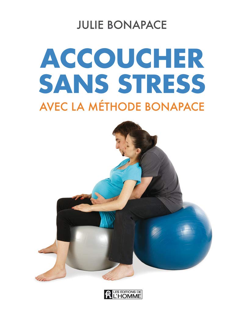 Accoucher sans stress avec la méthode Bonapace (Nouvelle édition en couleurs) 9782761947237