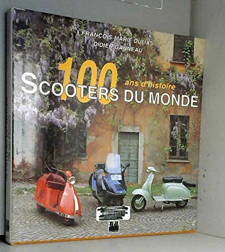 Scooters du monde : 100 ans d'histoire 9782851204776