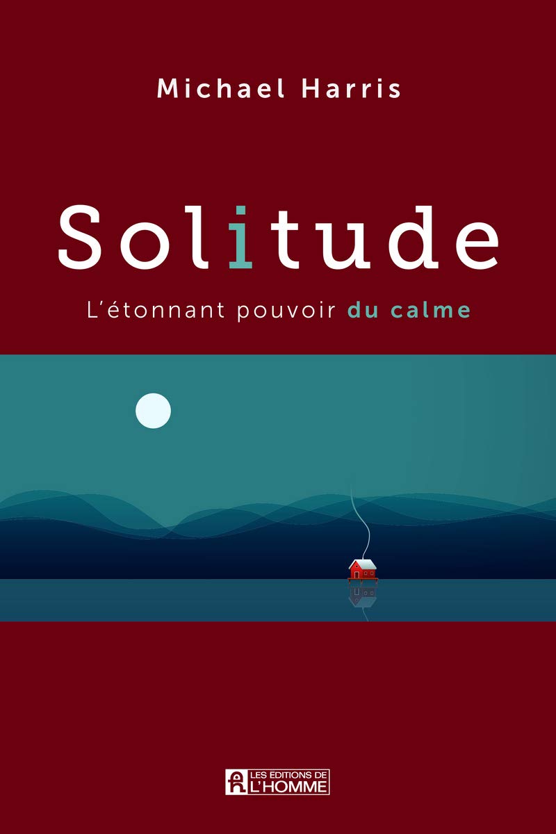 Solitude: L'étonnant pouvoir du calme 9782761950251
