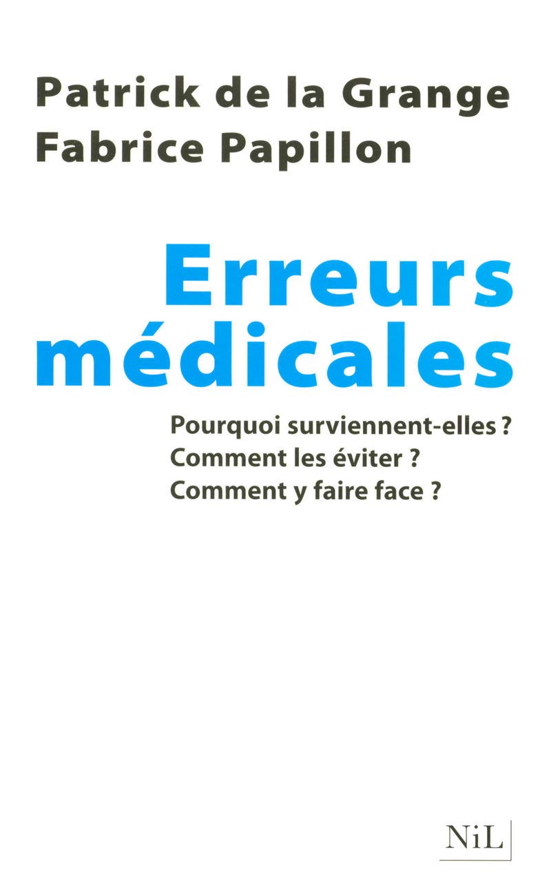 Erreurs médicales: Pourquoi surviennent-elles ? Comment les éviter ? Comment y faire face ? 9782841113835