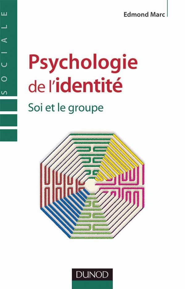 Psychologie de l'identité - Soi et le groupe: Soi et le groupe 9782100483839