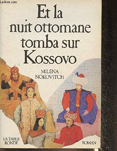Et la nuit ottomane tomba sur Kossovo 9782710302568