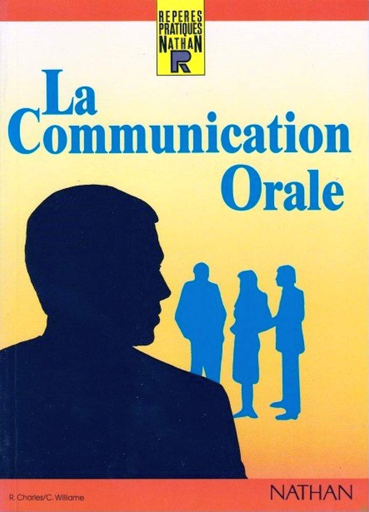 La Communication orale: Aux concours et aux examens, dans la vie professionnelle 9782091776583