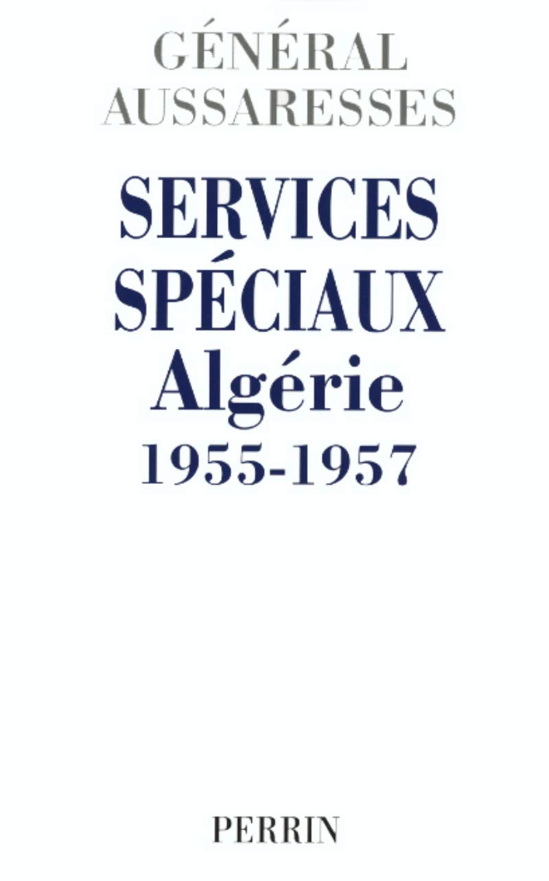 Services spéciaux Algérie 1955-1957 : Mon témoignage sur la torture 9782702865545
