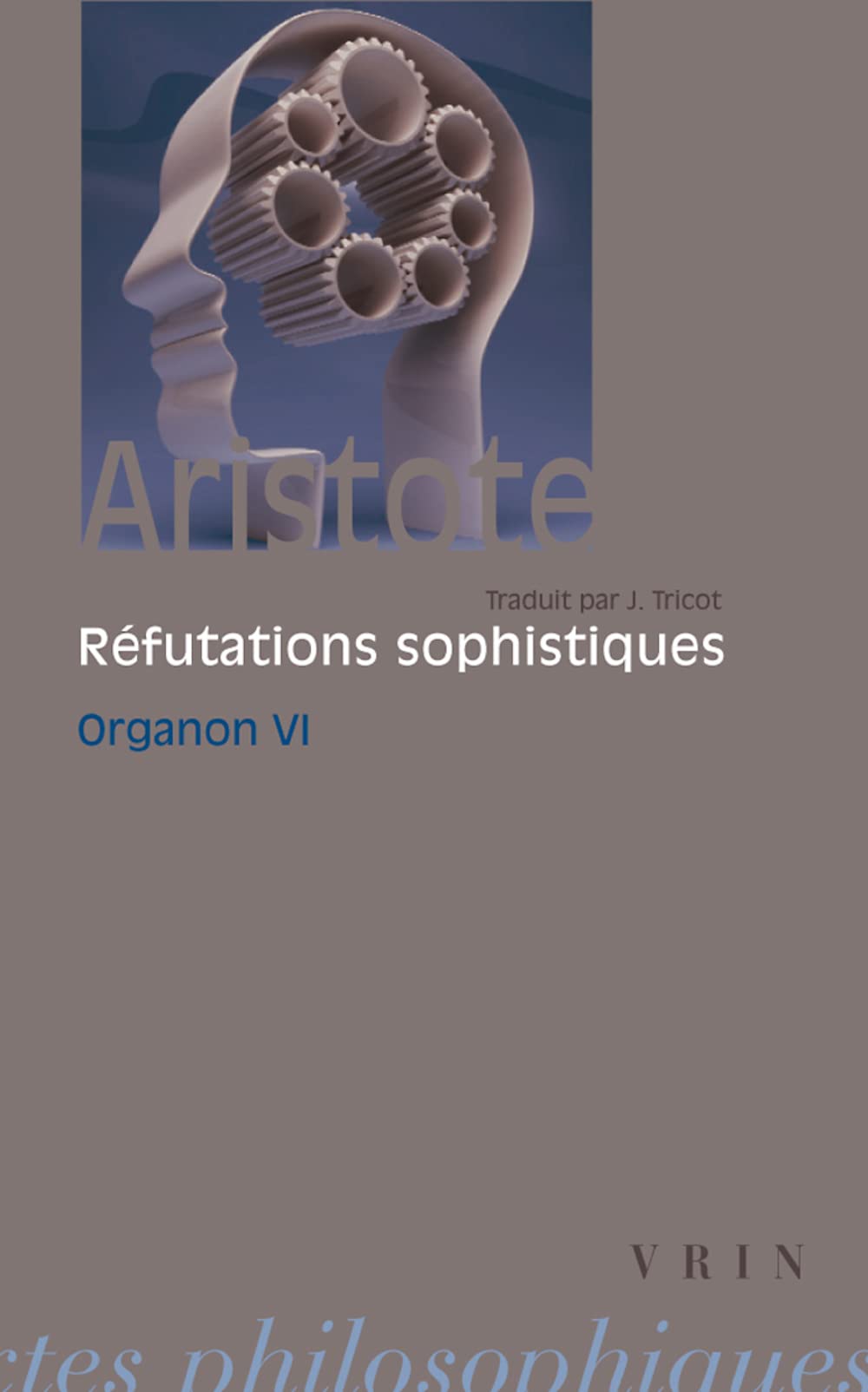 Organon, tome 6 : Les Réfutations sophistiques 9782711600205