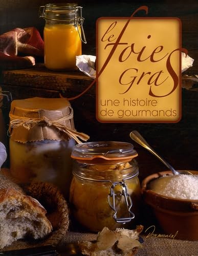 Le foie gras: Une histoire de gourmands 9783905462968
