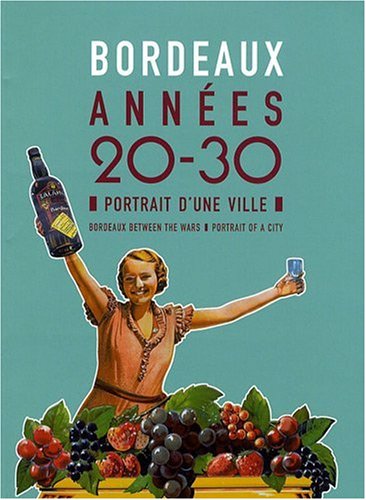 Bordeaux, années 20-30 : Portrait d'une ville 9782915262827