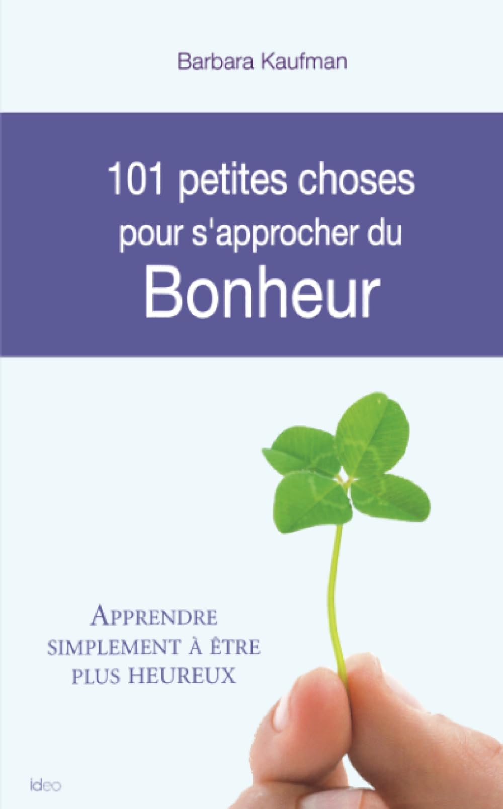 101 petites choses pour s'approcher du bonheur 9782824602677