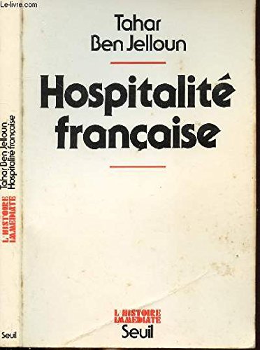 Hospitalité francaise. Racisme et immigration maghrébine 9782020067652