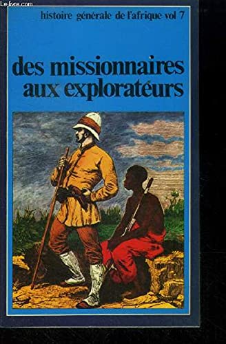 Des missionnaires aux explorateurs : Les Européens en Afrique (Histoire générale de l'Afrique) 9782858090921