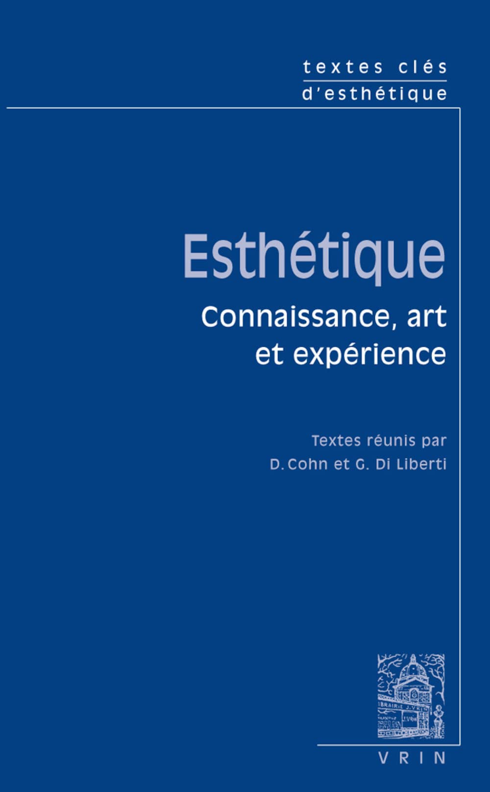 Textes clés d'esthétique. Connaissance, art et expérience 9782711624331