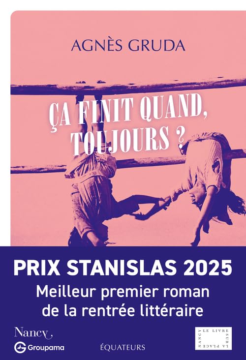 Ça finit quand, toujours ?: Agnès Gruda 9782382848753