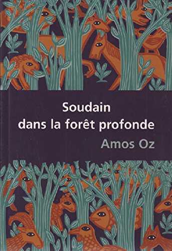 Soudain dans la forêt profonde 9782286024550