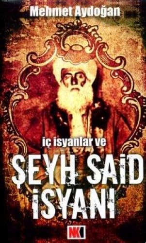 İÇ İSYANLAR VE ŞEYH SAİD İSYANI 9789944174336