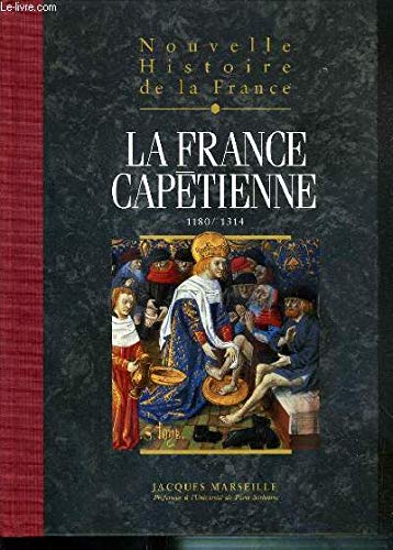 Nouvelle histoire de la France: la France Capétienne 1180/1314 9782744105791