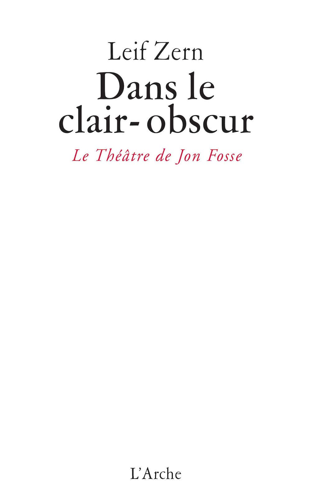 Dans le clair-obscur / Le théâtre de Jon Fosse 9782851816733