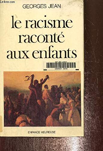 Le racisme raconte aux enfants: Lettre a mes huit petits-enfants et aux enfants de France et du monde (Enfance heureuse) 9782708224728