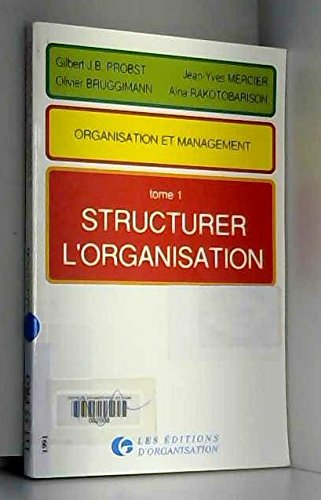 Organisation et management Tome 1: Structurer l'entreprise 9782708113749