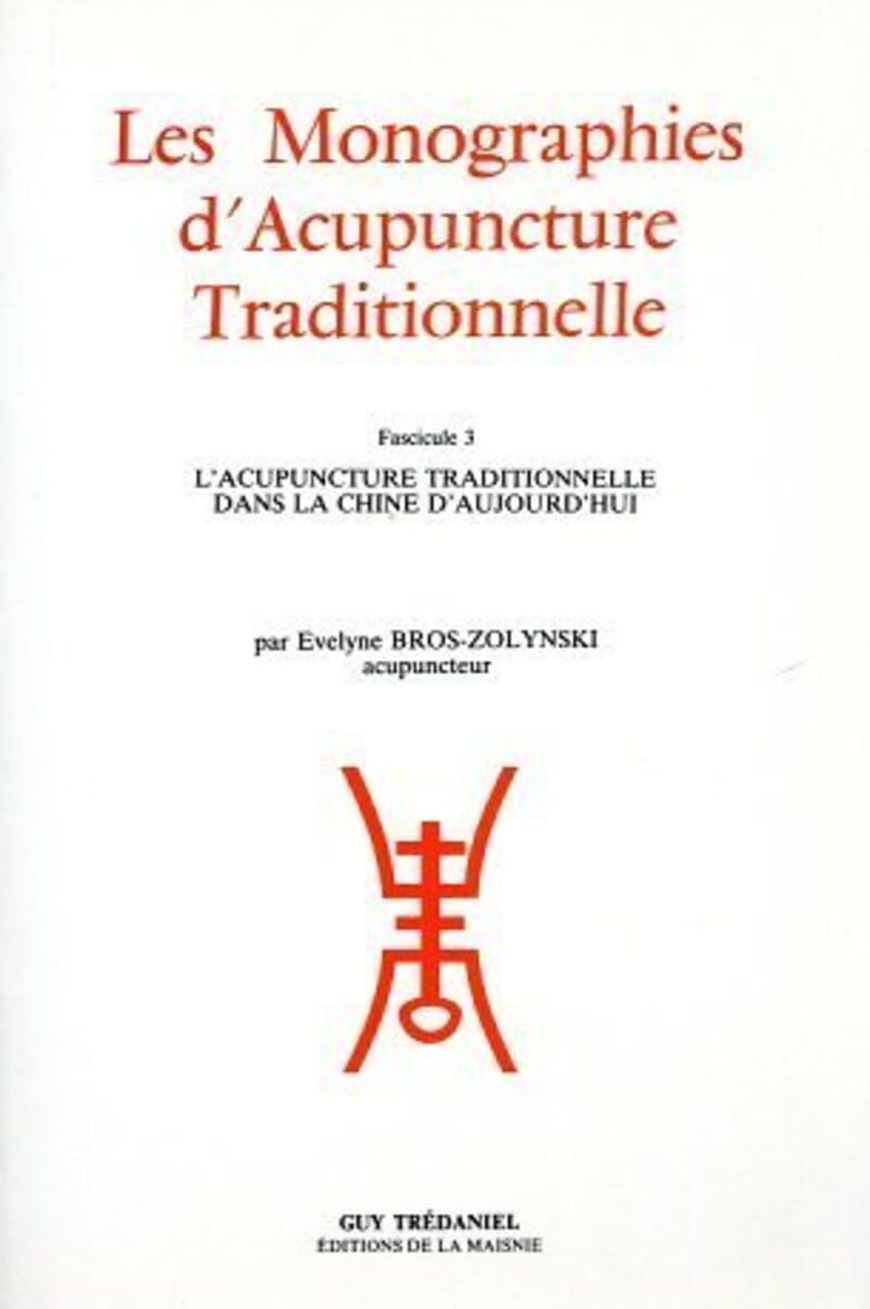 Monographies d'acupuncture traditionnelle, volume 3 9782857071303
