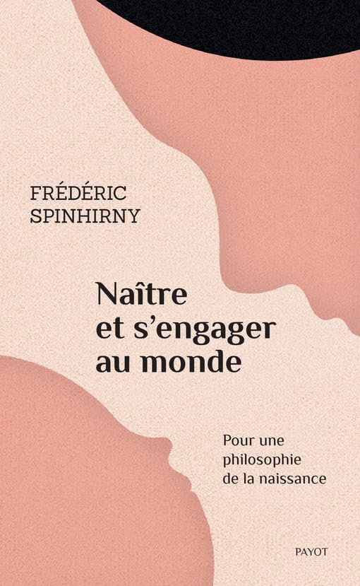 Naître et s'engager au monde: Pour une philosophie de la naissance 9782228925778