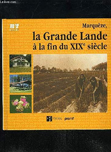 Marqueze la grande Lande à la fin du XIX e siécle 9782877854290