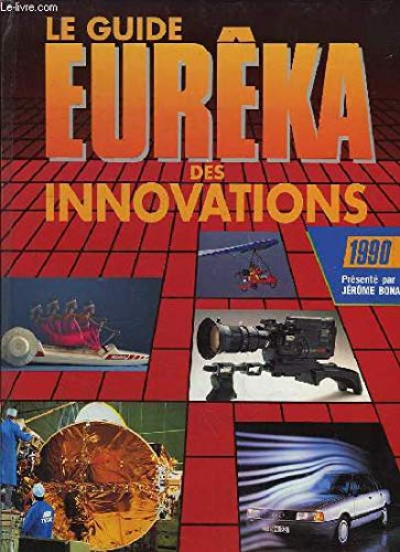 Le guide eureka des innovations : 1990 9782714423955
