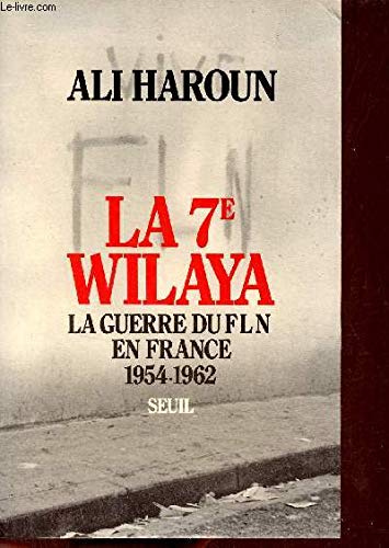 La Septième Wilaya. La guerre du FLN en France (1954-1962) 9789999999991