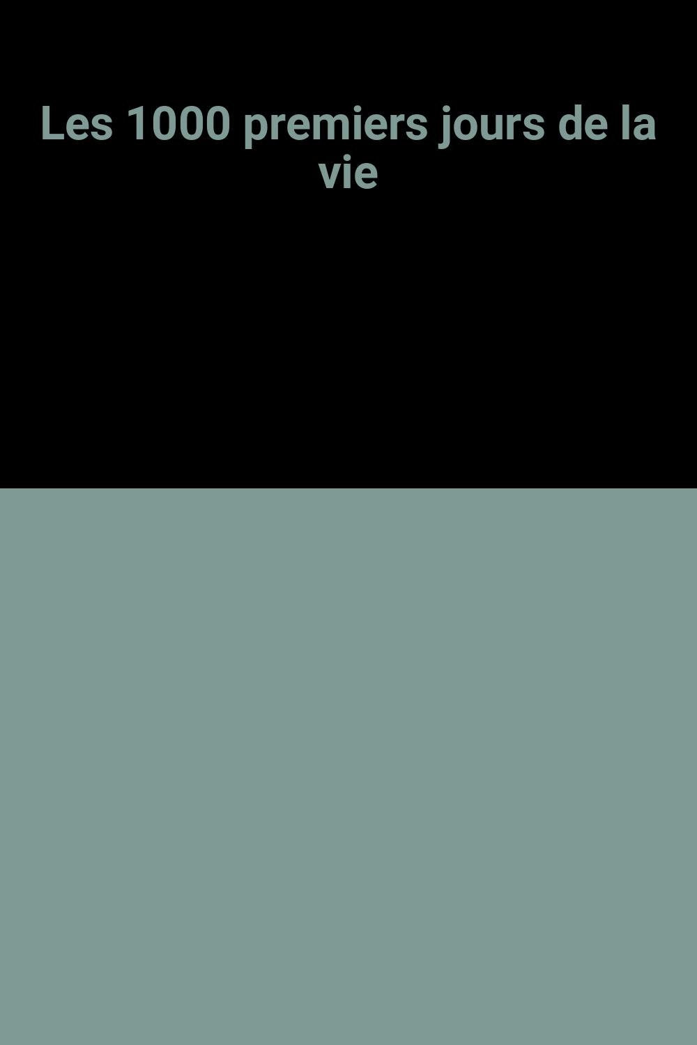 Les 1000 premiers jours de la vie 9782738202253