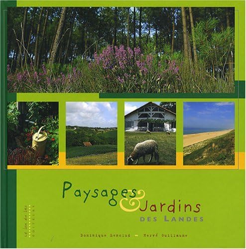 Paysages et jardins des Landes 9782912548405